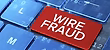 Wire Fraud